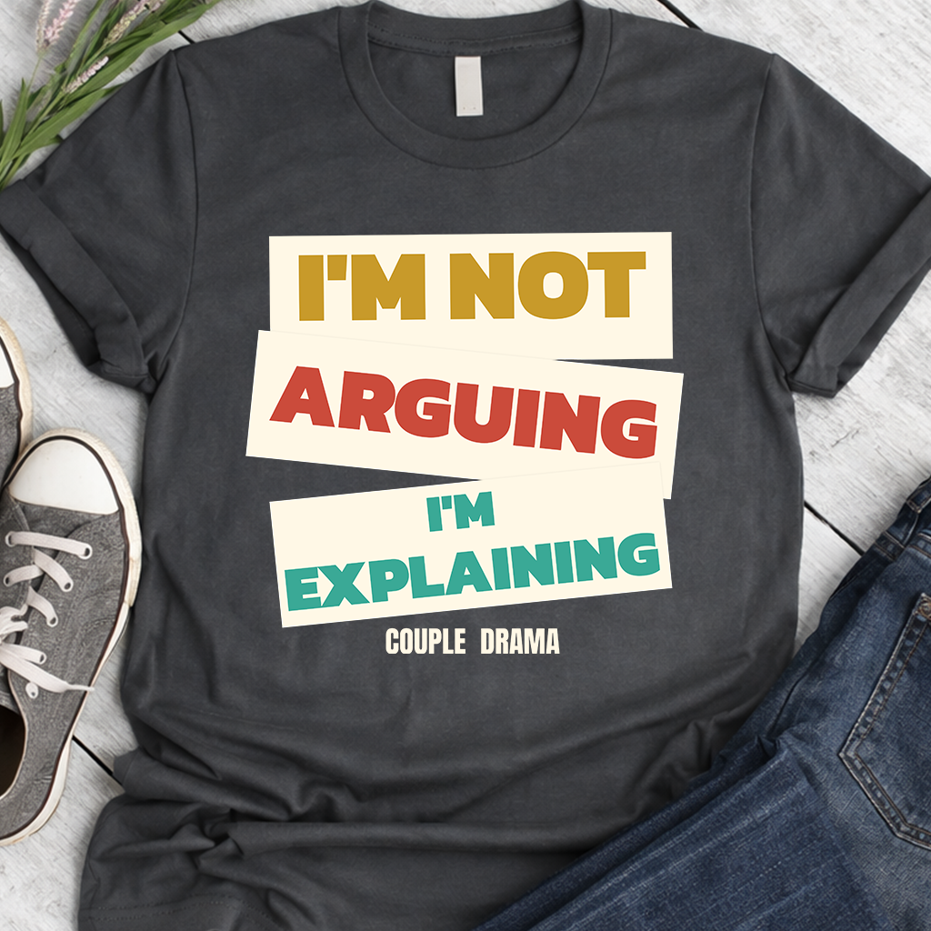 Im not Arguing Im Explaining